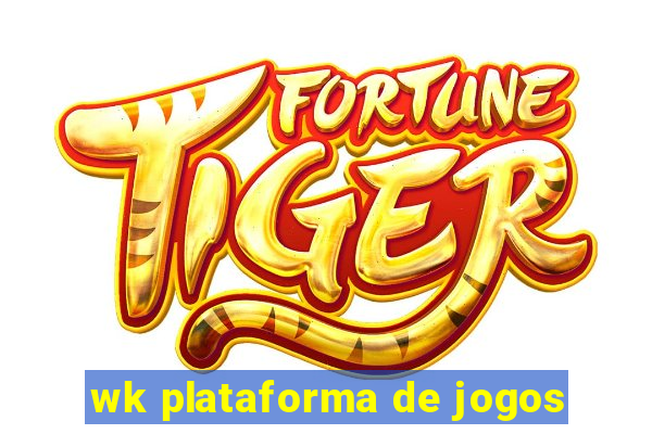 wk plataforma de jogos